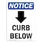 Signmission Safety Sign, OSHA Notice, 14" Height, Aluminum, Curb Below (Down Arrow) Sign With Symbol, Portrait OS-NS-A-1014-V-10860 - alternate 1